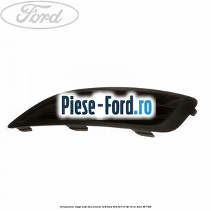Grila proiector stanga, model fara proiector Ford Fiesta 2013-2017 1.6 TDCi 95 cai
